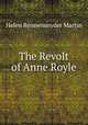 The Revolt of Anne Royle, Helen Reimensnyder Martin 