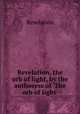 Revelation, the orb of light, by the authoress of `The orb of light`., Revelation 