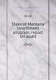 State of Montana investment program, report on audit, Montana. Legislative Assembly. Office of the Legislative Auditor 
