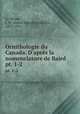 Ornithologie du Canada. D`aprs la nomenclature de Baird. pt. 1-2, Le Moine, J. M. (James Macpherson), Sir, 1825-1912 