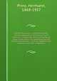 Dental formulary : a practical guide for the preparation of chemical and technical compounds and accessories as used in the office and laboratory by the dental practitioner : with an index to oral diseases and their treatment, Prinz, Hermann, 1868-1957 