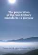 The preparation of Ryerson Embury microform : a purpose, Carman, Albert R. (Albert Richardson), 1865-1939 