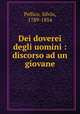 Dei doverei degli uomini : discorso ad un giovane, Pellico, Silvio, 1789-1854 