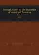 Annual report on the statistics of municipal finances. 1917, Massachusetts. Dept. of Corporations and Taxation. Bureau of Accounts 