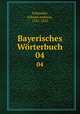 Bayerisches Wrterbuch. 04, Schmeller, Johann Andreas, 1785-1852 