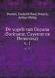 De vogels van Guyana (Suriname, Cayenne en Demerara). v. 1, Penard, Frederik Paul,Penard, Arthur Philip 