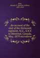 An account of the visit of the thirteenth regiment, N.G., S.N.Y. to Montreal, Canada, May, 1879 microform, King, Horatio C. (Horatio Collins), 1837-1918 