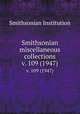 Smithsonian miscellaneous collections. v. 109 (1947), Smithsonian Institution 
