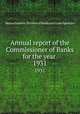 Annual report of the Commissioner of Banks for the year . 1931, Massachusetts. Division of Banks and Loan Agencies 