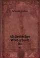 Altdeutsches Wrterbuch. Band 1, Schade, Oskar 