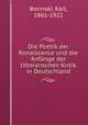 Die Poetik der Renaissance und die Anfnge der litterarischen Kritik in Deutschland, Borinski, Karl, 1861-1922 