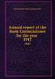 Annual report of the Bank Commissioner for the year . 1917, Massachusetts. Bank Commissioners 