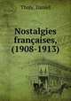 Nostalgies franaises, (1908-1913), Thaly, Daniel 