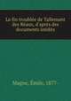 La fin trouble de Tallemant des Raux, d`aprs des documents indits, 