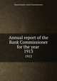 Annual report of the Bank Commissioner for the year . 1913, Massachusetts. Bank Commissioners 