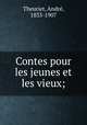 Contes pour les jeunes et les vieux;, 
