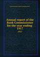 Annual report of the Bank Commissioner for the year ending . 1917, Massachusetts. Bank Commissioners 