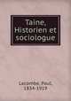 Taine, Historien et sociologue, Lacombe, Paul, 1834-1919 