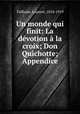 Un monde qui finit: La dvotion la croix; Don Quichotte; Appendice, Tailhade, Laurent, 1854-1919 