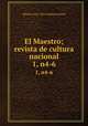 El Maestro; revista de cultura nacional. 1, n4-6, Mexico (City) Universidad nacional 