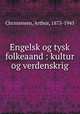 Engelsk og tysk folkeaand : kultur og verdenskrig, Christensen, Arthur, 1875-1945 