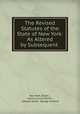 The Revised Statutes of the State of New York: As Altered by Subsequent ., New York (State )., Amasa Junius Parker , Edward Wade, George Wolford 