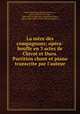 La mre des compagnons; opra-bouffe en 3 actes de Chivot et Duru. Partition chant et piano transcrite par l`auteur, 