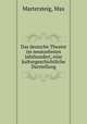 Das deutsche Theater im neunzehnten Jahrhundert, eine kulturgeschichtliche Darstellung, Martersteig, Max 