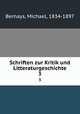 Schriften zur Kritik und Litteraturgeschichte. 3, Bernays, Michael, 1834-1897 