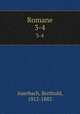 Romane. 3-4, Auerbach, Berthold, 1812-1882 