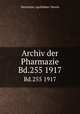 Archiv der Pharmazie. Bd.255 1917, Deutscher Apotheker-Verein 