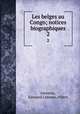 Les belges au Congo; notices biographiques. 2, 