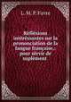 Rflxions intrssantes sur la prononciation de la langue franaise,: pour srvir de suplment ., L. M. P. Favre 