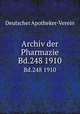 Archiv der Pharmazie. Bd.248 1910, Deutscher Apotheker-Verein 