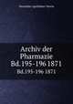Archiv der Pharmazie. Bd.195-196 1871, Deutscher Apotheker-Verein 
