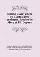 Jeanne d`Arc; opra en 5 actes avec prologue. Paroles de Mry et d. Duprez, 