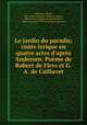 Le jardin du paradis; conte lyrique en quatre actes d`aprs Andersen. Pome de Robert de Flers et G.A. de Caillavet, Bruneau, Alfred, 1857-1934,Arman de Caillavet, Gaston, 1869-1915. Le jardin du paradis,Flers, Robert de, 1872-1927. Le jardin du paradis 
