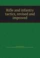 Rifle and infantry tactics, revised and improved, Hardee, William Joseph, 1815-1873,Confederate States of America Collection (Library of Congress) DLC 