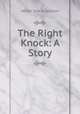 The Right Knock: A Story, Helen Van-Anderson 
