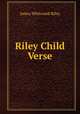 Riley Child Verse, James Whitcomb Riley 
