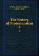 The history of Protestantism. 2, Wylie, James Aitken, 1808-1890 