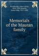 Memorials of the Mauran family, Stockbridge, John Calvin, 1818-1896,Mauran, James Eddy, 1817-1888 
