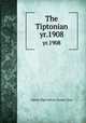 The Tiptonian. yr.1908, Tipton High School. Senior Class 