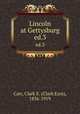 Lincoln at Gettysburg. ed.3, Carr, Clark E. (Clark Ezra), 1836-1919 