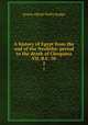 A history of Egypt from the end of the Neolithic period to the death of Cleopatra VII, B.C. 30. 2, E. A. Wallis Budge 