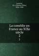 La comdie en France au XIXe sicle. 2, 