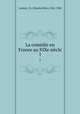 La comdie en France au XIXe sicle. 1, 