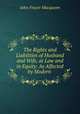 The Rights and Liabilities of Husband and Wife, at Law and in Equity: As Affected by Modern ., John Fraser Macqueen 