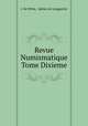 Revue Numismatique Tome Dixieme, J. De Witte, Adrien de Longperier 