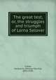 The great test, or, the struggles and triumph of Lorna Selover., Clarke, Herman D. (Herman Devillo), 1850-1928. 